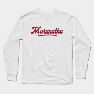 Maranatha Long Sleeve T-Shirt